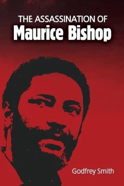 The Assassination of Maurice Bishop - Smith, Godfrey