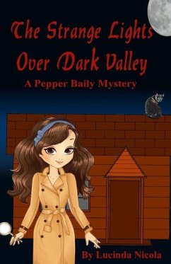 The Strange Lights Over Dark Valley: A Pepper Baily Mystery - Nicola, Lucinda