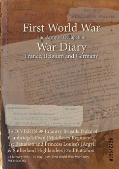 33 DIVISION 98 Infantry Brigade Duke of Cambridge's Own (Middlesex Regiment) 1st Battalion and Princess Louise's (Argyll & Sutherland Highlanders) 2nd Battalion