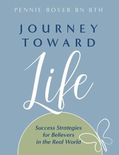 Journey toward Life: Success Strategies for Believers in the Real World - Boyer, Pennie