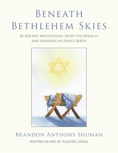 Beneath Bethlehem Skies - Shuman, Brandon Anthony