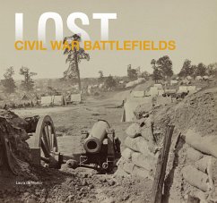 Lost Civil War: The Disappearing Legacy of Americas Greatest Conflict - DeMarco, Laura