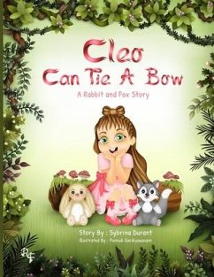 Cleo Can Tie A Bow: A Rabbit and Fox Story - Durant, Sybrina