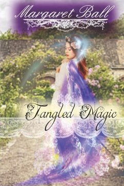 Tangled Magic: A Regency fantasy romance - Ball, Margaret