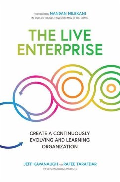 The Live Enterprise: Create a Continuously Evolving and Learning Organization - Kavanaugh, Jeff; Tarafdar, Rafee; Nilekani, Nandan