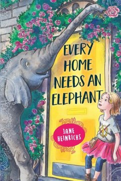 Every Home Needs an Elephant - Heinrichs, Jane