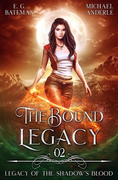 The Bound Legacy - Anderle, Michael; Bateman, E. G.