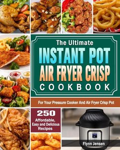 The Ultimate Instant Pot Air fryer Crisp Cookbook - Jensen, Flynn