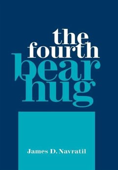 The Fourth Bear Hug - Navratil, James D.