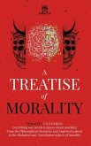 A Treatise of Morality: Morality uncovered: Everything one needs to know about morality: From the Philosophical chronicles and Empirical aspec