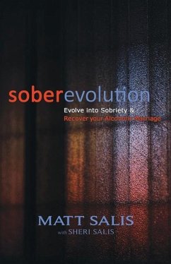 soberevolution: Evolve into Sobriety and Recover Your Alcoholic Marriage - Salis, Sheri; Salis, Matt