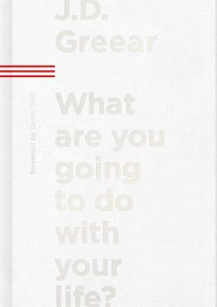 What Are You Going to Do with Your Life? - Greear, J D