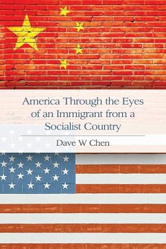 America Through the Eyes of an Immigrant from a Socialist Country - Chen, Dave W