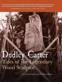 Dudley Carter: Tales of the Legendary Wood Sculptor - Lambert, 'lyn Fleury; Sikkema, Mary