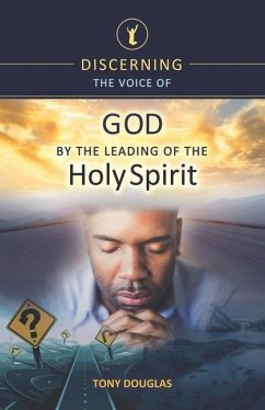 Discerning the Voice of God by the Leading of the Holy Spirit - Douglas, Tony