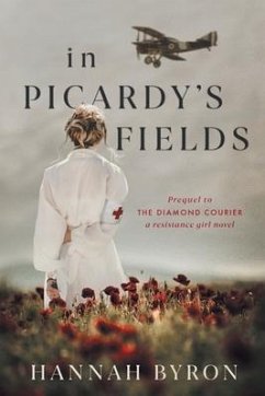 In Picardy's Fields: Prequel to The Diamond Courier - Byron, Hannah