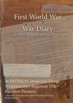 40 DIVISION Divisional Troops Worcestershire Regiment 17th Battalion Pioneers