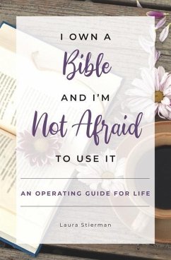 I Own a Bible and I'm Not Afraid to Use It - Stierman, Laura