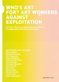 Who's art for?: Art workers against exploitation