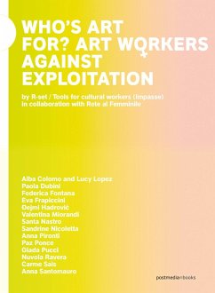 Who's art for?: Art workers against exploitation - Daldanise, Nicoletta; Impasse, Ass Culturale; Pittatore, Irene