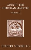 The Acts of the Christian Martyrs, Volume II