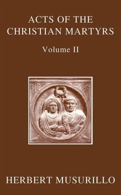 The Acts of the Christian Martyrs, Volume II - Musurillo, Herbert A.