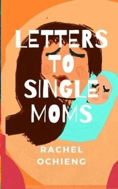 Letters to Single Moms - Ochieng, Rachel A.; Ochieng, Rachel