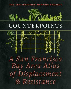 Counterpoints: A San Francisco Bay Area Atlas of Displacement & Resistance - Project, Anti-Eviction Mapping