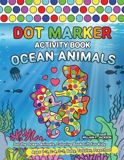 Dot Marker Activity Book Ocean Animals - Jackson, William P.