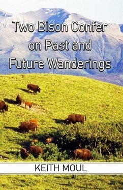 Two Bison Confer on Past and Future Wanderings - Moul, Keith