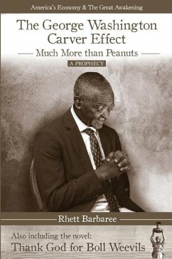 The George Washington Carver Effect: -much more than peanuts- - Barbaree, Rhett