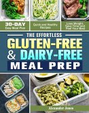 The Effortless Gluten-Free & Dairy-Free Meal Prep