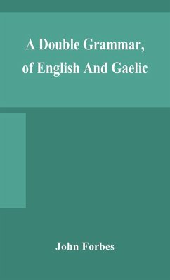 A double grammar, of English and Gaelic - Forbes, John