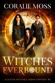 Witches Everbound (A Sister Witches Urban Fantasy, #5) (eBook, ePUB)