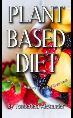 Plant Based Diet (eBook, ePUB) - Alexander, Tonderleia