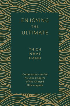 Enjoying the Ultimate (eBook, ePUB) - Nhat Hanh, Thich