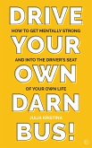 Drive Your Own Darn Bus! (eBook, ePUB)
