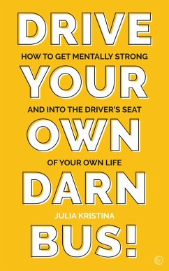 Drive Your Own Darn Bus! (eBook, ePUB) - Kristina, Julia