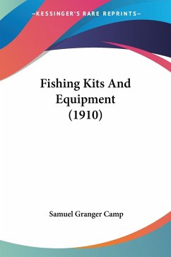 Fishing Kits And Equipment (1910) - Camp, Samuel Granger