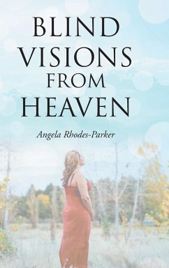 Blind Visions from Heaven - Rhodes-Parker, Angela