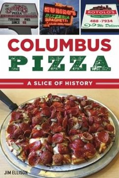 Columbus Pizza: A Slice of History - Ellison, Jim