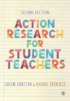 Action Research for Student Teachers - Forster, Colin;Eperjesi, Rachel