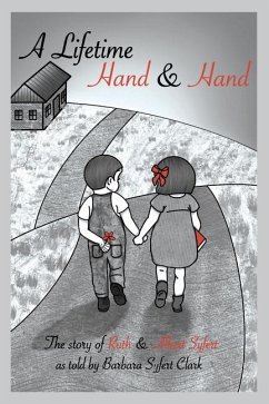 A Lifetime Hand and Hand: The Story of Ruth and Albert Syfert - Clark, Barbara Syfert
