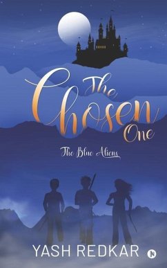 The Chosen One: The Blue Aliens - Yash Redkar
