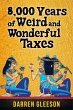 8,000 Years of Weird and Wonderful Taxes - Bild 1