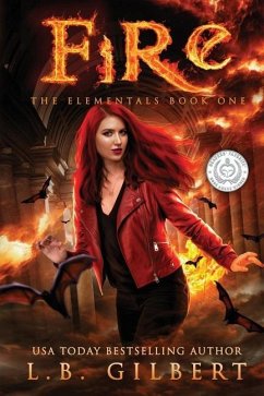 Fire: The Elementals Book One - Gilbert, L. B.
