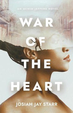 War Of The Heart - Starr, Josiah J.