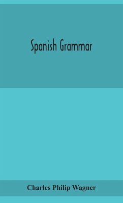 Spanish grammar - Philip Wagner, Charles