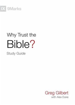 Why Trust the Bible? Study Guide - Gilbert, Greg