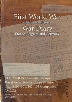 Cover 14 DIVISION Divisional Troops Royal Army Service Corps Division Train (100, 101, 102, 103 Companies (A.S.C.)
